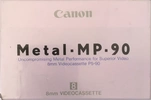 Video8, Hi8, Digital8 Canon Metal MP 90 "8 mm" Type IV Metal Europe