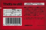 Compact Cassette Thats FM-S 60 Type I Normal 1987 Japan