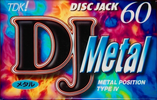 Compact Cassette: TDK  - DJ Metal 60