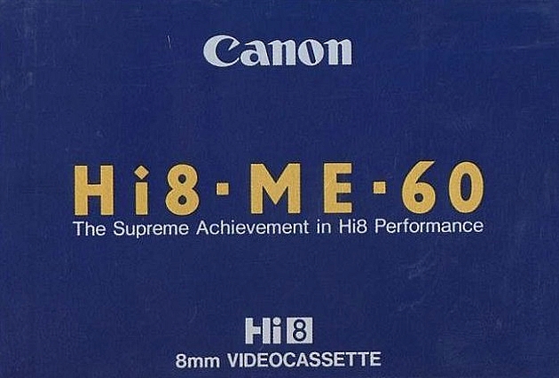 Video8, Hi8, Digital8 Canon ME 60 "Hi8 E5-60HME" Type IV Metal 1989 Europe