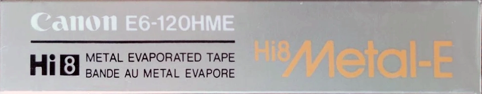 Video8, Hi8, Digital8 Canon Metal-E 120 "Hi8 E6-120HME" Type IV Metal 1990 North America