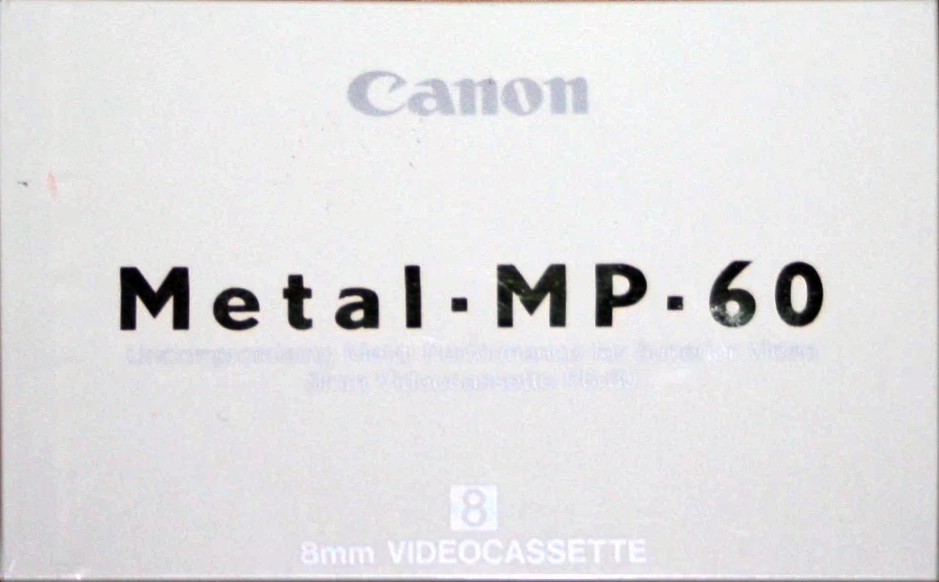 Video8, Hi8, Digital8 Canon MP 60 Type IV Metal 1987 North America