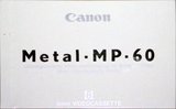 Video8, Hi8, Digital8 Canon MP 60 Type IV Metal 1987 North America