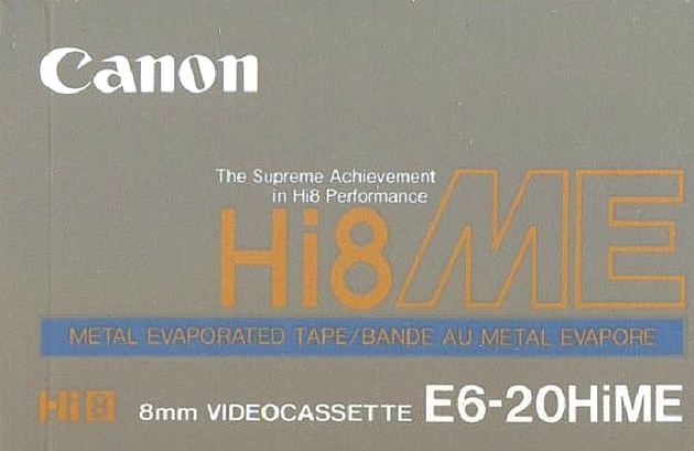Video8, Hi8, Digital8 Canon ME 20 "Hi8 E6-20HiME" Type IV Metal 1990 Japan