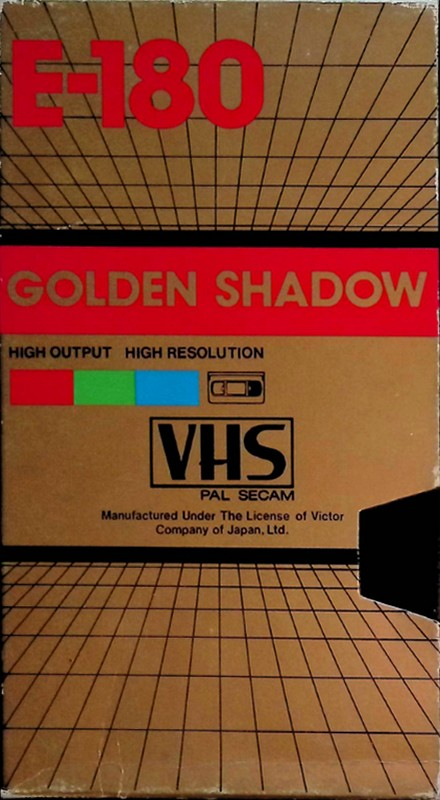 VHS, Video Home System: Unknown Golden Shadow -  180