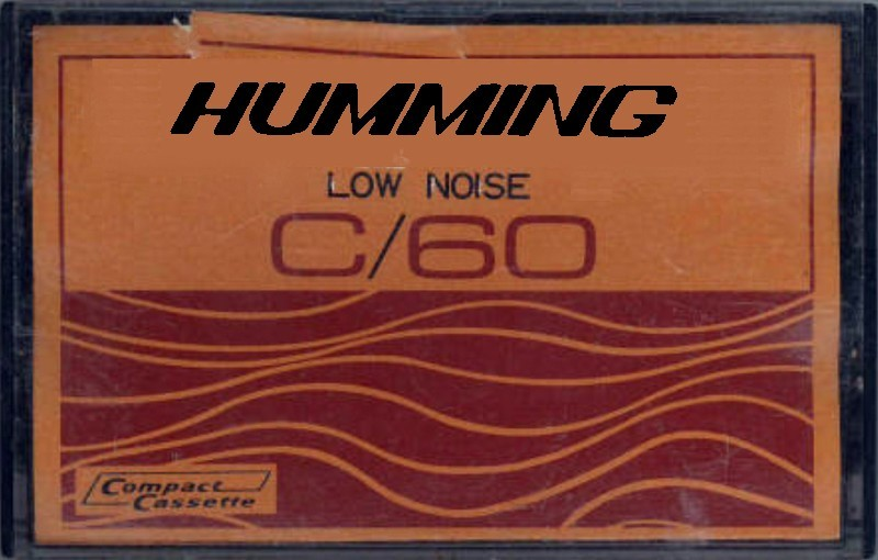 Compact Cassette:  Humming -  60